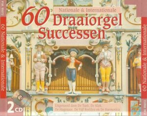 “60 Nationale & Internationale Draaiorgel Successen”