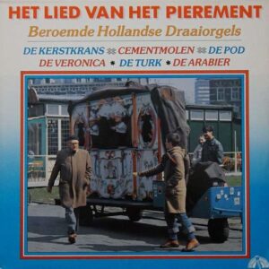 “Het Lied van het Pierement: Beroemde Hollandse Draaiorgels”